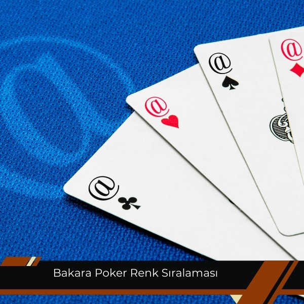 Bakara Poker Renk Sıralaması